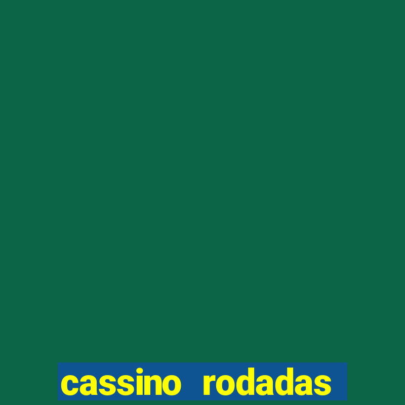 cassino rodadas grátis no cadastro